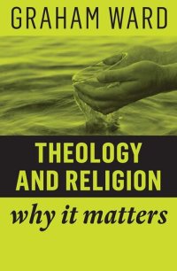 cover of the book Theology and Religion: Why It Matters