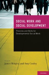 cover of the book Social Work and Social Development: Theories and Skills for Developmental Social Work