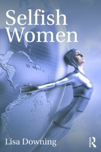 cover of the book Selfish Women