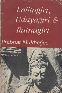 cover of the book Lalitagiri, Udayagiri & Ratnagiri