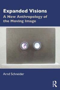 cover of the book Expanded Visions: A New Anthropology of the Moving Image