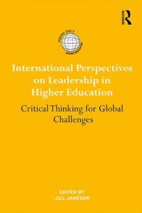 cover of the book International Perspectives on Leadership in Higher Education: Critical Thinking for Global Challenges