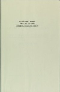 cover of the book The Constitutional History of the American Revolution, Vol. 1: The Authority of Rights