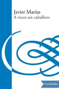 cover of the book A veces un caballero