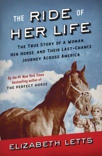 cover of the book The Ride of Her Life: The True Story of a Woman, Her Horse, and Their Last-Chance Journey Across America