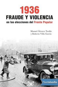 cover of the book 1936. Fraude y violencia en las elecciones del Frente Popular