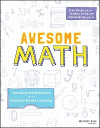 cover of the book Awesome Math: Teaching Mathematics with Problem Based Learning