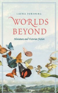 cover of the book Worlds Beyond: Miniatures and Victorian Fiction