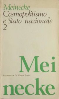 cover of the book Cosmopolitismo e Stato nazionale. Studi sulla genesi dello Stato nazionale tedesco. Stato nazionale prussiano e Stato nazionale germanico