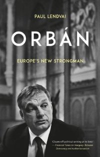 cover of the book Orbán: Europe’s New Strongman