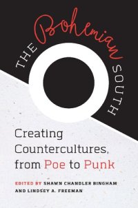 cover of the book The Bohemian South: Creating Countercultures, from Poe to Punk