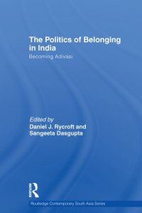 cover of the book The Politics of Belonging in India: Becoming Adivasi