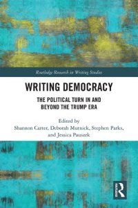 cover of the book Writing Democracy: The Political Turn in and Beyond the Trump Era