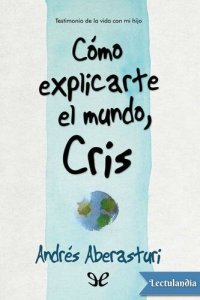 cover of the book Cómo explicarte el mundo, Cris