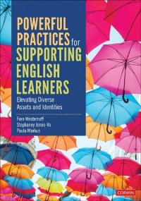 cover of the book Powerful Practices for Supporting English Learners: Elevating Diverse Assets and Identities