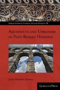 cover of the book Aqueducts and Urbanism in Post-Roman Hispania