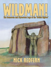 cover of the book Wildman!: The Monstrous and Mysterious Saga of the 'British Bigfoot'