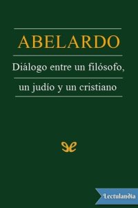 cover of the book Diálogo entre un filósofo, un judío y un cristiano