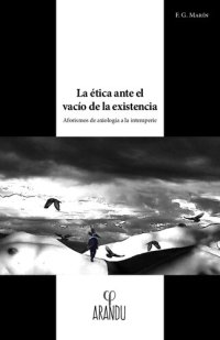 cover of the book La ética ante el vacío de la existencia. Aforismos de axiología a la intemperie