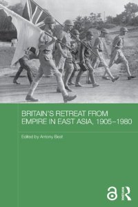 cover of the book Britain's Retreat from Empire in East Asia, 1905–80