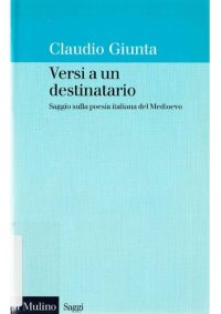 cover of the book Versi a un destinatario. Saggio sulla poesia italiana del Medioevo