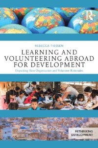 cover of the book Learning and Volunteering Abroad for Development: Unpacking Host Organization and Volunteer Rationales