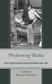 cover of the book Performing Bodies: Female Illness in Italian Literature and Cinema (1860-1920)