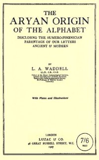 cover of the book The Aryan Origin of the Alphabet: Disclosing the Sumero-Phoenician Parentage of Our Letters Ancient and Modern