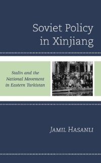 cover of the book Soviet Policy in Xinjiang: Stalin and the National Movement in Eastern Turkistan