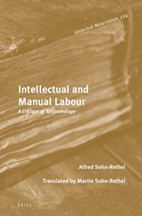 cover of the book Intellectual and Manual Labour A Critique of Epistemology (Historical Materialism Book)