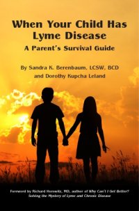 cover of the book When your child has Lyme disease : a parent’s survival guide : practical strategies for coping with an illness that can be shattering to family life