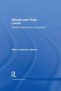 cover of the book Stories and Their Limits: Narrative Approaches to Bioethics