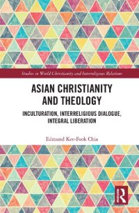 cover of the book Asian Christianity and Theology: Inculturation, Interreligious Dialogue, Integral Liberation