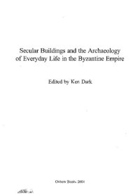 cover of the book Secular Buildings and the Archaeology of Everyday Life in the Byzantine Empire