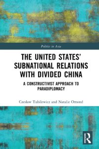 cover of the book The United States’ Subnational Relations with Divided China: A Constructivist Approach to Paradiplomacy