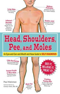 cover of the book Head, Shoulders, Pee, and Moles: An Eyes-and-Ears-and-Mouth-and-Nose Guide to Self-Diagnosis