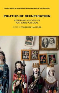 cover of the book Politics of Recuperation: Repair and Recovery in Post-Crisis Portugal