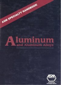 cover of the book ASM Specialty Handbook: Aluminum and Aluminum Alloys