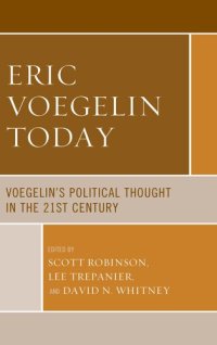 cover of the book Eric Voegelin Today: Voegelin’s Political Thought in the 21st Century