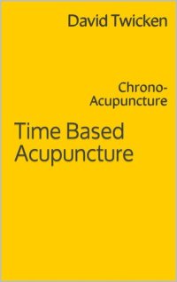 cover of the book Time Based Acupuncture: Chrono-Acupuncture