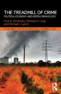 cover of the book The Treadmill of Crime: Political Economy and Green Criminology