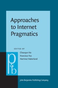 cover of the book Approaches to Internet Pragmatics: Theory and Practice