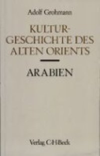 cover of the book Kulturgeschichte des alten Orients. Arabien