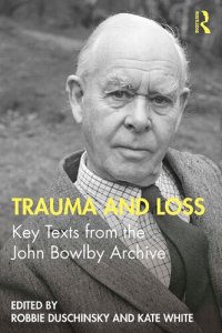 cover of the book Trauma and Loss: Key Texts from the John Bowlby Archive