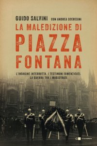 cover of the book La maledizione di Piazza Fontana. L'indagine interrotta. I testimoni dimenticati. La guerra tra i magistrati