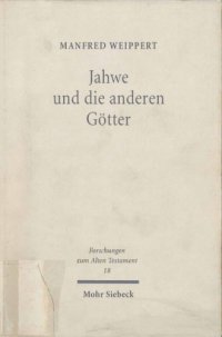 cover of the book Jahwe Und Die Anderen Gotter: Studien Zur Religionsgeschichte Des Antiken Israel in Ihrem Syrisch-Palastinischen Kontext