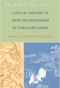 cover of the book The Other Side of Zen: A Social History of Soto Zen Buddhism in Tokugawa Japan