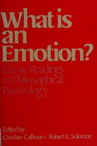 cover of the book What is an Emotion?: Classic Readings in Philosophical Psychology