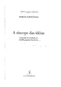 cover of the book A síncope das idéias: A questão da tradição na musica popular brasileira