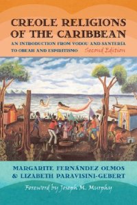 cover of the book Creole Religions of the Caribbean: An Introduction from Vodou and Santeria to Obeah and Espiritismo